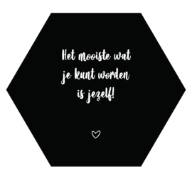 Label-R Kids | Hexagon Tekst Het mooiste wat je kunt worden (zwart)