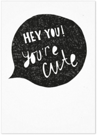 Studio Rainbow Prints - A5 Poster Hey you! You're cute