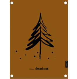 Label-R | Tuinposter Oh Denneboom (bruin)