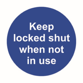 Keep locked shut when not in use
