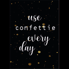 Kaart Use Confettie  Every Day