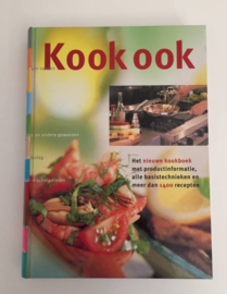 Kook Ook - het nieuwe kookboek met productinformatie, alle basistechnieken en meer dan 1400 recepten