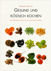 Gesund und köstlich Kochen - Rosemary Stanton