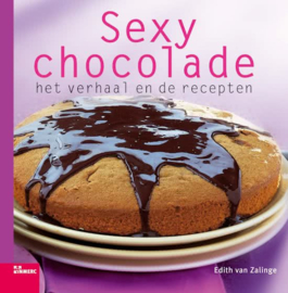 Sexy Chocolade - Het Verhaal En De Recepten - E. Van Zalinge