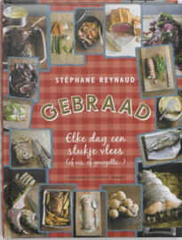 Gebraad, 3lke Dag Een Stukje Vlees (Of Vis, Of Gevogelte - Stephane Reynaud