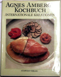 Kochbuch internationale Kreationen - Agnes Amberg