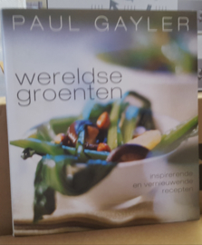Wereldse Groenten - Paul Gayler