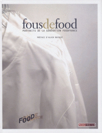 Fous de food - Portraits de la generation foodfrance (FR)