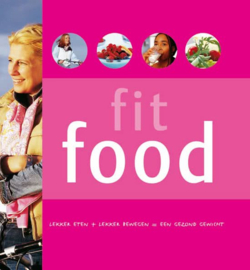 Fit Food - lekker eten + lekker bewegen = een gezond gewicht