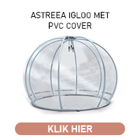 Astreea Igloo met PVC Cover