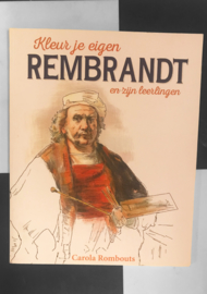 Kleur je eigen Rembrandt en zijn leerlingen - Carola Rombouts