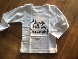 T-shirt "Always kiss me goodnight"