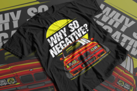 T-Shirt: BMW Why So Negative?