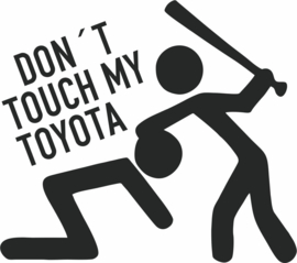 Don't touch my Toyota