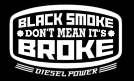 Black Smoke Don't Mean It's Broke Diesel Power