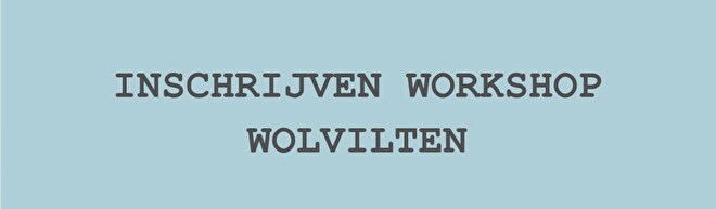 Inschrijving workshop wolvilten