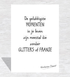 Zonder glitters of franje