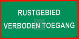 Bord alum. Rustgebied verbodentoegang