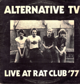 ALTERNATIVE TV - LIVE AT THE RAT CLUB '77