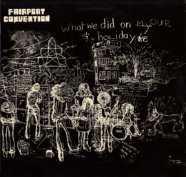 FAIRPORT CONVENTION - What we did on our holidays