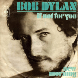 BOB DYLAN - if not for you
