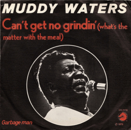 MUDDY WATERS - Can't get no grindin