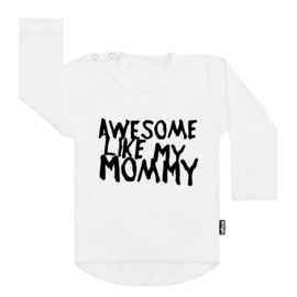 Tee Awesome Like My Mommy (s)