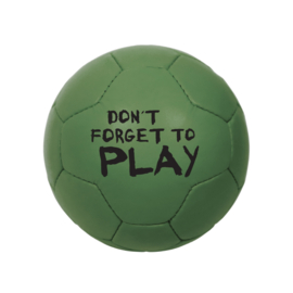 Soccer Ball Don't Forget To Play