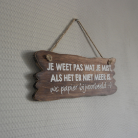 Bordje Wc || Je weet pas wat je mist, als het er niet meer is. || naturel hout || met ophanglus