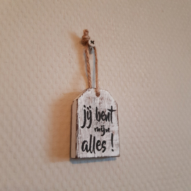 Houten label Jij bent mijn alles! || 4 x 5.7 cm