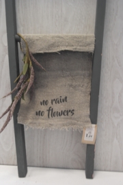 Shabby doek | No rain no flowers