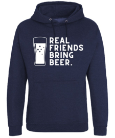 Hoodie *Real friends bring beer