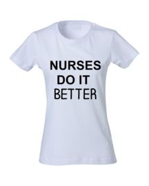 T-Shirt Nurses Do It Better - Wit of Zwart
