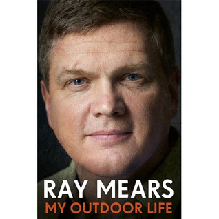 Ray Mears: My outdoor life
