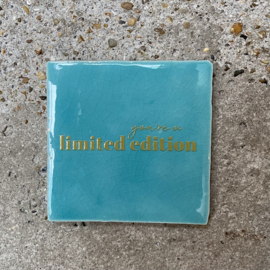Tegeltje groen "you're a limited edition"