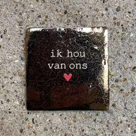 Tegeltje goud "ik hou van ons"