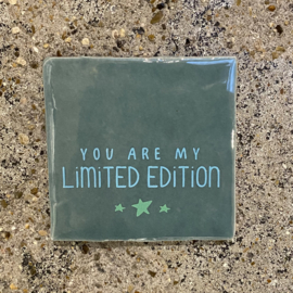 Tegeltje aqua "you are my limited edition"