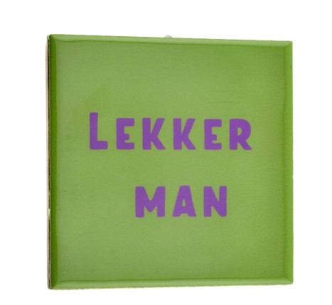 Tegeltje groen "lekker man"