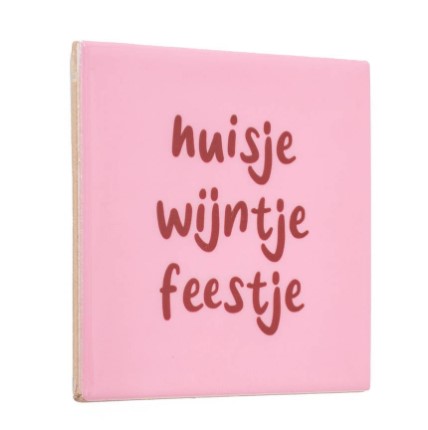 Tegeltje roze "huisje wijntje feestje"