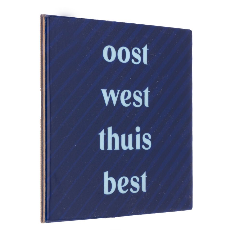 Tegeltje blauw "oost west thuis best"