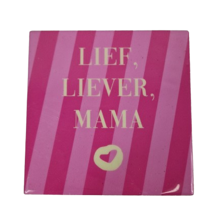 Tegeltje roze "Lief liever mama"