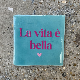 Tegeltje aqua "la vita è bella"