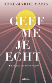 Dichtbundel ‘Geef me je echt’