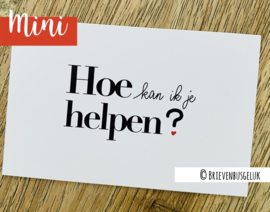 Hoe kan ik je helpen? - Mini