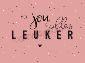 Met jou is alles leuker