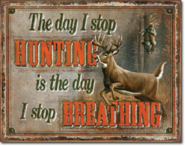 Stop Hunting - Stop Breathing Metalen wandbord 31,5 x 40,5 cm.