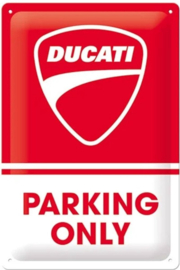 Ducati Parking Only.  Metalen wandbord in reliëf 20 x 30 cm.