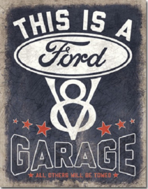 Ford V8 Garage.​  Metalen wandbord 31,5 x 40,5 cm.