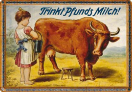 Trinkt Pfunds Milch! Metalen  Postcard 10 x 14 cm.