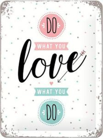 Do What You Love Metalen wandbord in reliëf 15 x 20 cm.